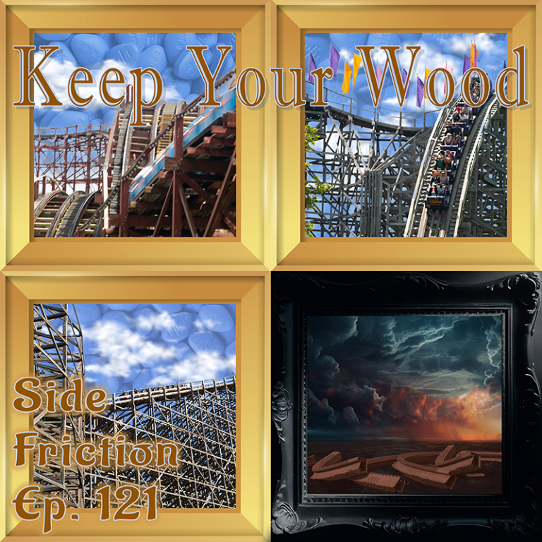 Episode 121 – Keep Your Wood