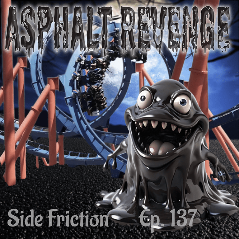 Episode 137 – Asphalt Revenge