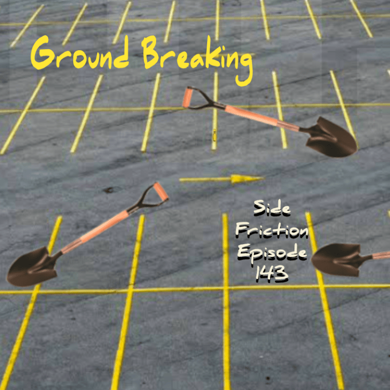Episode 143 – Ground Breaking
